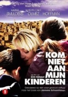 Kom Niet aan Mijn Kinderen (2010) Drama - (Refurbished) 9+